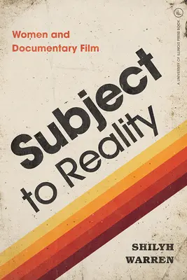 Der Realität unterworfen: Frauen und Dokumentarfilm - Subject to Reality: Women and Documentary Film