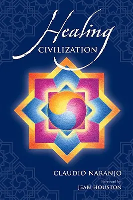 Heilende Zivilisation: Persönliche Transformation in die Gesellschaft bringen durch Bildung und die Integration des innerpsychischen Glaubens - Healing Civilization: Bringing Personal Transformation Into the Societal Realm Through Education and the Integration of the Intra-Psychic Fa