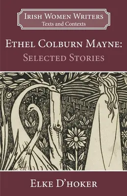 Ethel Colburn Mayne: Ausgewählte Geschichten - Ethel Colburn Mayne: Selected Stories