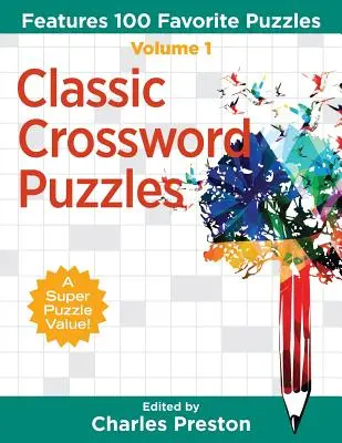 Klassische Kreuzworträtsel: Mit 100 Lieblingsrätseln - Classic Crossword Puzzles: Features 100 Favorite Puzzles