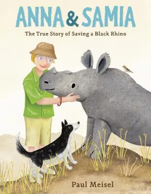 Anna & Samia: Die wahre Geschichte der Rettung eines Spitzmaulnashorns - Anna & Samia: The True Story of Saving a Black Rhino