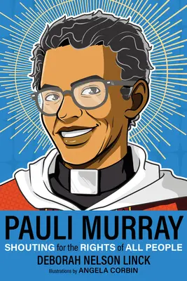 Pauli Murray: Der Schrei nach den Rechten aller Menschen - Pauli Murray: Shouting for the Rights of All People