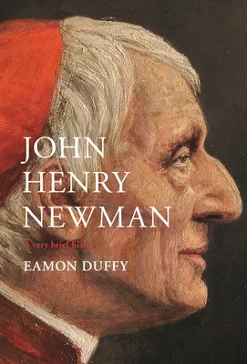 John Henry Newman: Eine sehr kurze Geschichte - John Henry Newman: A Very Brief History