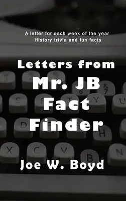 Briefe von Herrn J. B. Fact Finder - Letters from Mr. J B Fact Finder