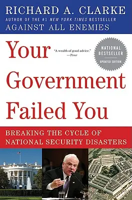 Deine Regierung hat dich im Stich gelassen: Den Kreislauf der nationalen Sicherheitskatastrophen durchbrechen - Your Government Failed You: Breaking the Cycle of National Security Disasters