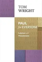 Paulus für jedermann: Galater und Thessalonicher - Galater und Thessalonicher - Paul for Everyone: Galatians & Thessalonians - Galatians And Thessalonians