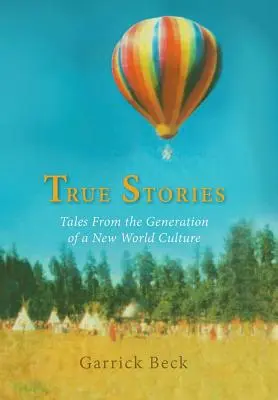 Wahre Geschichten: Erzählungen aus der Generation einer neuen Weltkultur - True Stories: Tales From the Generation of a New World Culture