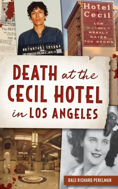 Tod im Cecil Hotel in Los Angeles - Death at the Cecil Hotel in Los Angeles