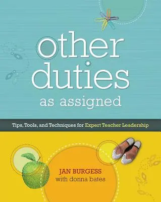 Andere zugewiesene Aufgaben: Tipps, Werkzeuge und Techniken für die fachkundige Führung von Lehrern - Other Duties as Assigned: Tips, Tools, and Techniques for Expert Teacher Leadership