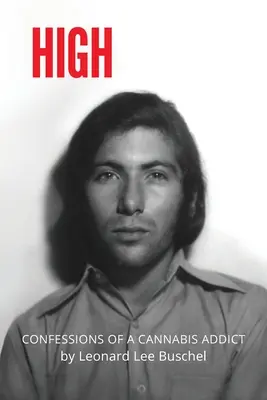 Hoch: Bekenntnisse eines Cannabis-Süchtigen - High: Confessions of a Cannabis Addict