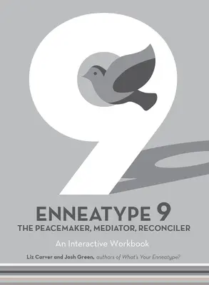 Enneatype 9: Der Friedensstifter, Vermittler, Versöhner: Ein interaktives Arbeitsbuch - Enneatype 9: The Peacemaker, Mediator, Reconciler: An Interactive Workbook