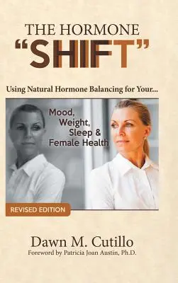 Die Hormonverschiebung: Natürlicher Hormonausgleich für Ihre... Stimmung, Gewicht, Schlaf & weibliche Gesundheit - The Hormone Shift: Using Natural Hormone Balancing for Your... Mood, Weight, Sleep & Female Health