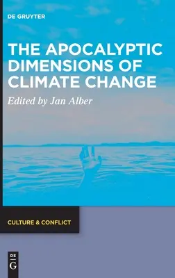 Die apokalyptischen Dimensionen des Klimawandels - The Apocalyptic Dimensions of Climate Change