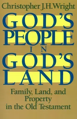 Gottes Volk in Gottes Land: Familie, Land und Eigentum im Alten Testament - God's People in God's Land: Family, Land, and Property in the Old Testament