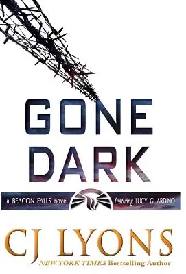 Gone Dark: ein Beacon Falls-Thriller mit Lucy Guardino - Gone Dark: a Beacon Falls Thriller featuring Lucy Guardino