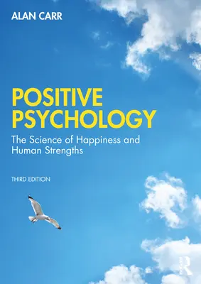 Positive Psychologie: Die Wissenschaft vom Wohlbefinden und den menschlichen Stärken - Positive Psychology: The Science of Wellbeing and Human Strengths