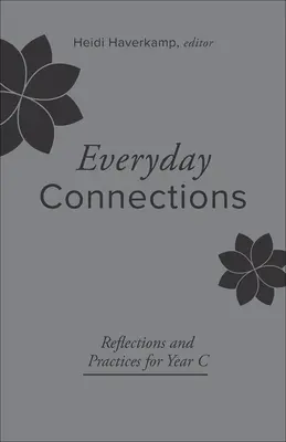 Alltägliche Verbindungen: Überlegungen und Praktiken für das Jahr C - Everyday Connections: Reflections and Practices for Year C