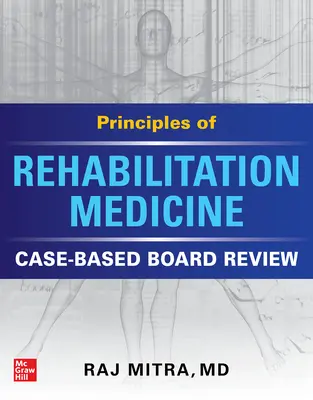Grundlagen der Rehabilitationsmedizin: Fallbasierte Überprüfung - Principles of Rehabilitation Medicine: Case-Based Board Review