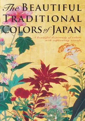 Die schönen traditionellen Farben Japans: Ein wunderschönes Wörterbuch der Farben mit fesselnden Bildern - The Beautiful Traditional Colors of Japan: A Beautiful Dictionary of Colors with Captivating Visuals