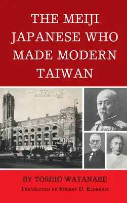 Die Meiji-Japaner, die das moderne Taiwan schufen - The Meiji Japanese Who Made Modern Taiwan