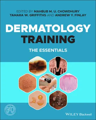 Ausbildung in der Dermatologie: Das Wesentliche - Dermatology Training: The Essentials