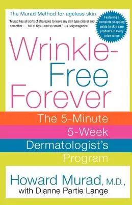 Für immer faltenfrei: Das 5-Minuten-5-Wochen-Programm des Dermatologen - Wrinkle-Free Forever: The 5-Minute 5-Week Dermatologist's Program