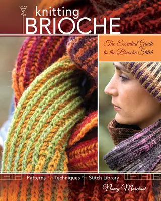 Brioche stricken: Der Leitfaden für den Brioche-Stich - Knitting Brioche: The Essential Guide to the Brioche Stitch