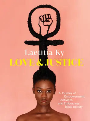 Liebe und Gerechtigkeit: Eine Reise der Ermächtigung, des Aktivismus und der Umarmung der schwarzen Schönheit - Love and Justice: A Journey of Empowerment, Activism, and Embracing Black Beauty