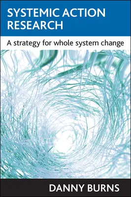 Systemische Aktionsforschung: Eine Strategie für ganzheitliche Systemveränderungen - Systemic Action Research: A Strategy for Whole System Change