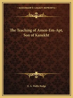 Die Lehre des Amen-Em-Apt, Sohn des Kanekht - The Teaching of Amen-Em-Apt, Son of Kanekht