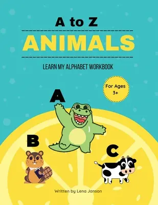 Tiere von A bis Z: Lern mein Alphabet Arbeitsbuch - A to Z Animals: Learn My Alphabet Workbook