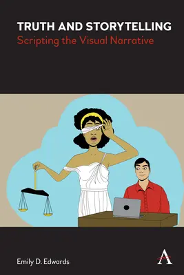 Wahrheit und Geschichtenerzählen: Das Drehbuch der visuellen Erzählung - Truth and Storytelling: Scripting the Visual Narrative