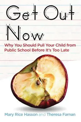 Raus jetzt: Warum Sie Ihr Kind von der öffentlichen Schule abmelden sollten, bevor es zu spät ist - Get Out Now: Why You Should Pull Your Child from Public School Before It's Too Late