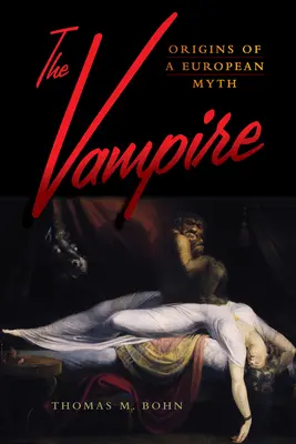 Der Vampir: Ursprünge eines europäischen Mythos - The Vampire: Origins of a European Myth