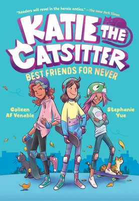 Katie, die Katzensitterin Buch 2: Beste Freunde für die Ewigkeit - Katie the Catsitter Book 2: Best Friends for Never