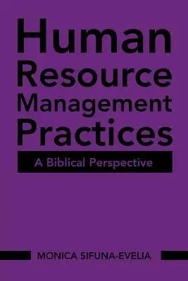 Praktiken des Human Resource Management: Eine biblische Perspektive - Human Resource Management Practices: A Biblical Perspective
