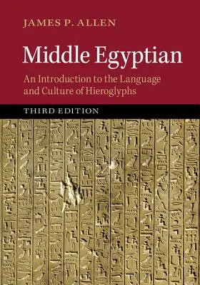 Mittelägyptisch: Eine Einführung in die Sprache und Kultur der Hieroglyphen - Middle Egyptian: An Introduction to the Language and Culture of Hieroglyphs