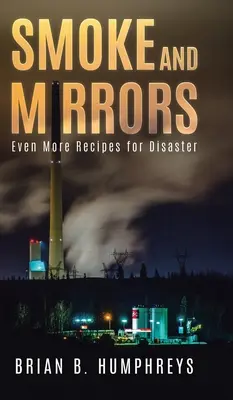 Smoke and Mirrors: Noch mehr Rezepte für Katastrophen - Smoke and Mirrors: Even More Recipes for Disaster