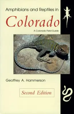 Amphibien und Reptilien in Colorado, Zweite Ausgabe - Amphibians and Reptiles in Colorado, Second Edition