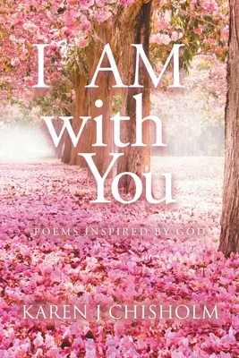 ICH BIN bei dir: Gedichte, inspiriert von Gott - I AM with You: Poems Inspired by God