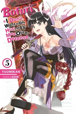 Bofuri: Ich will nicht verletzt werden, also setze ich alles daran, mich zu verteidigen, Band 5 (Light Novel) - Bofuri: I Don't Want to Get Hurt, So I'll Max Out My Defense., Vol. 5 (Light Novel)