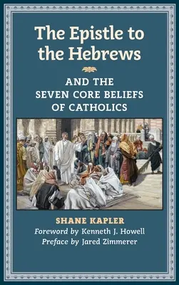 Der Hebräerbrief und die sieben Grundüberzeugungen der Katholiken - The Epistle to the Hebrews and the Seven Core Beliefs of Catholics