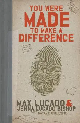 Du wurdest geschaffen, um einen Unterschied zu machen - You Were Made to Make a Difference