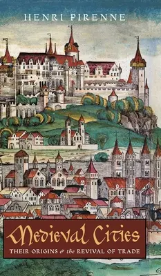 Mittelalterliche Städte: Ihre Ursprünge und die Wiederbelebung des Handels - Medieval Cities: Their Origins and the Revival of Trade