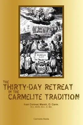 Die dreißigtägigen Exerzitien in der Karmelitentradition - The Thirty-Day Retreat in the Carmelite Tradition