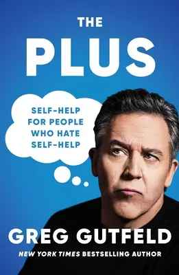 Das Plus: Selbsthilfe für Leute, die Selbsthilfe hassen - The Plus: Self-Help for People Who Hate Self-Help