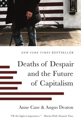 Der Tod der Verzweiflung und die Zukunft des Kapitalismus - Deaths of Despair and the Future of Capitalism