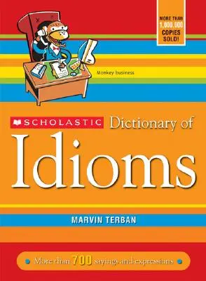 Scholastic Wörterbuch der Redewendungen - Scholastic Dictionary of Idioms