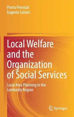 Lokale Wohlfahrt und die Organisation der sozialen Dienste: Lokale Raumplanung in der Region Lombardei - Local Welfare and the Organization of Social Services: Local Area Planning in the Lombardy Region