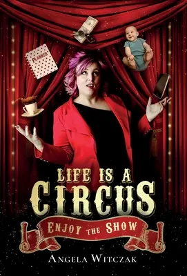 Das Leben ist ein Zirkus: Viel Spaß bei der Vorstellung - Life is a Circus: Enjoy the Show